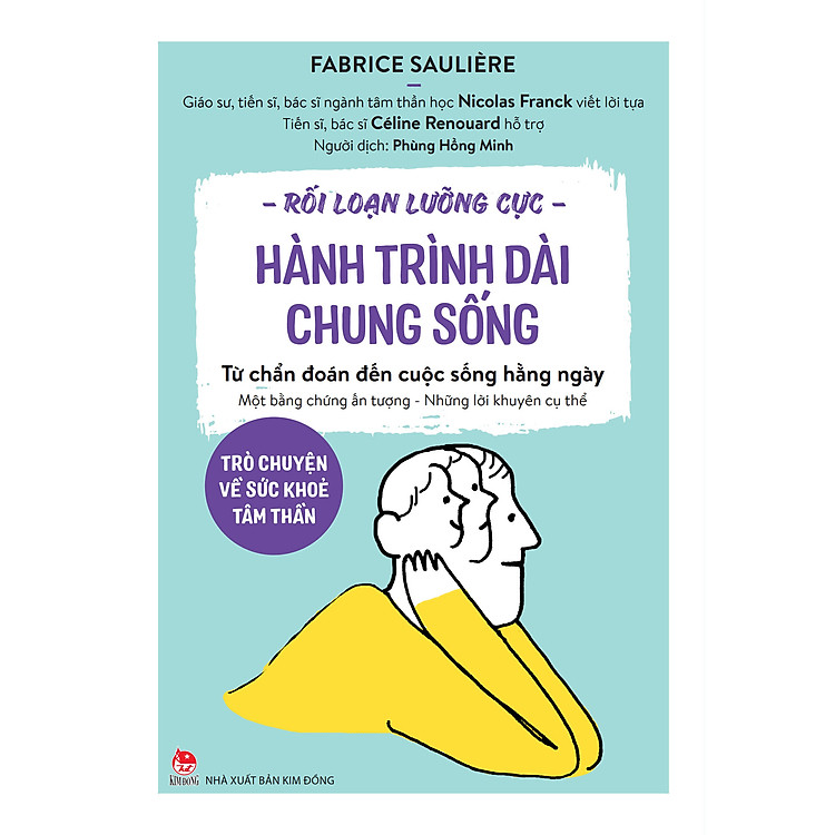 Sách Rối Loạn Lưỡng Cực - Hành Trình Dài Chung Sống - Trò Chuyện Về Sức Khoẻ Tâm Thần - Từ Chẩn Đoán Đến Cuộc Sống Hằng Ngày