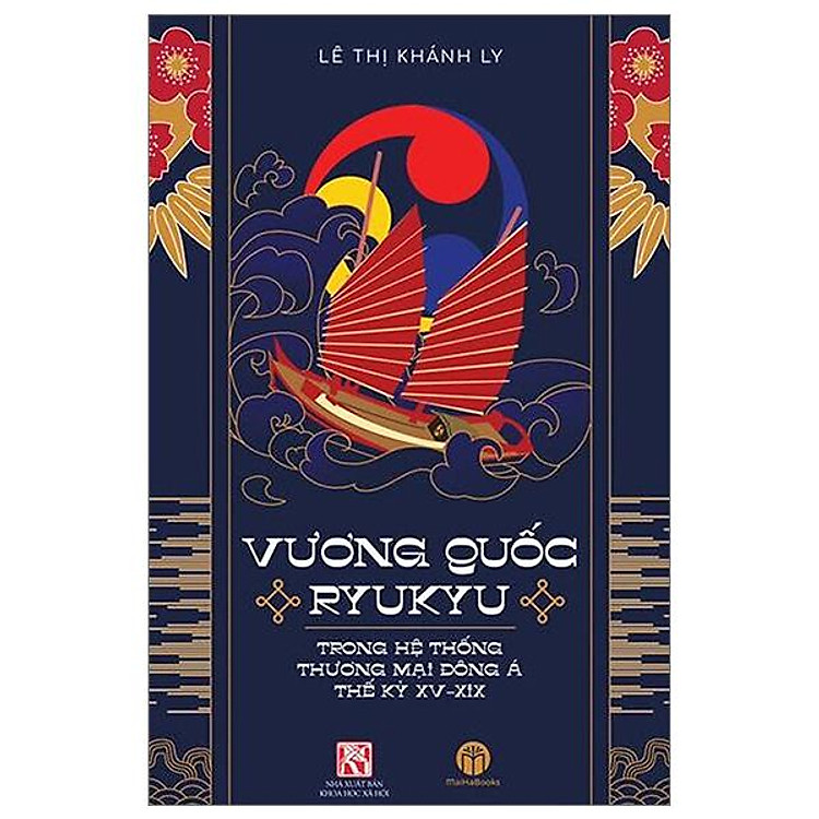 Vương Quốc Ryukyu Trong Hệ Thống Thương Mại Đông Á Thế Kỷ XV-XIX
