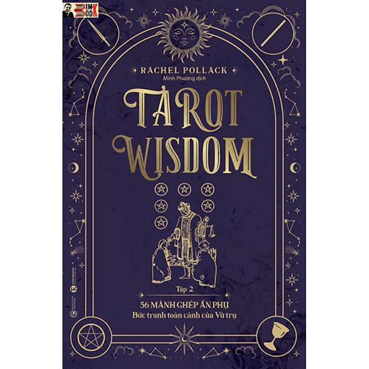 TAROT WISDOM (tập 2) – 56 lá bài Ẩn phụ - Bức tranh toàn cảnh của Vũ trụ – Rachel Pollack – Minh Phương dịch - Thái Hà - NXB Công Thương
