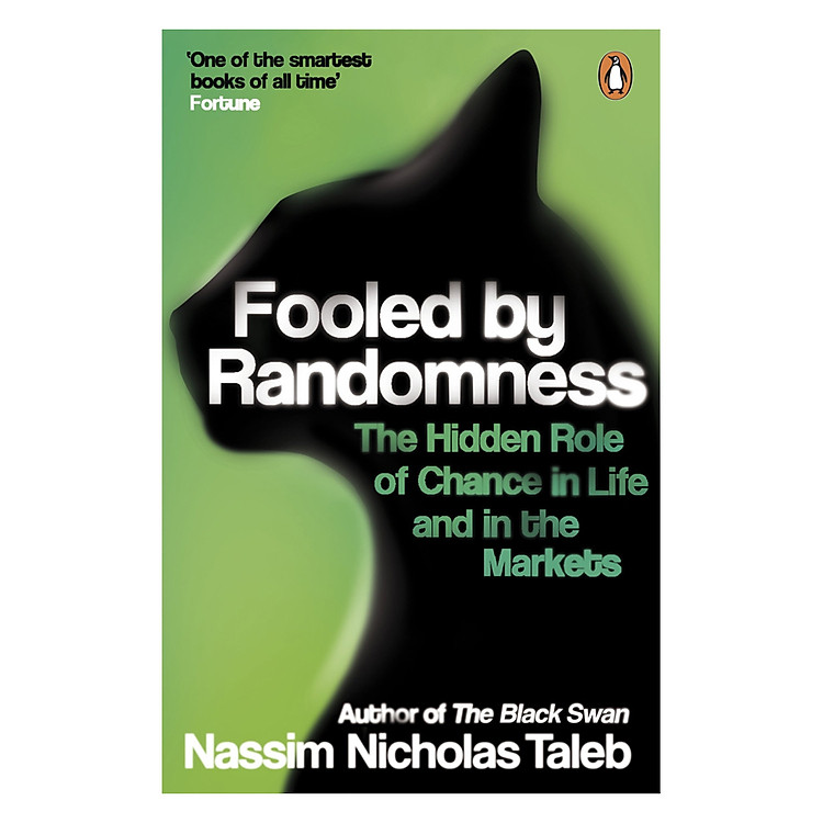 Sách Fooled By Randomness: The Hidden Role Of Chance In Life And In The Markets