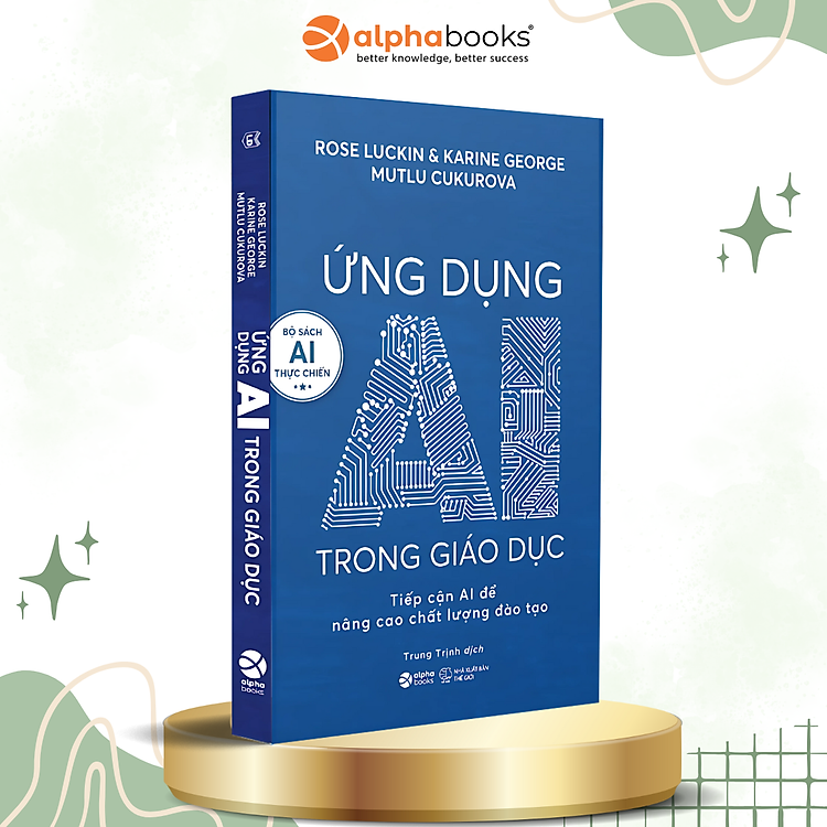 Combo/Lẻ Sách AI Thực Chiến: Ứng Dụng AI Trong Giáo Dục + Ứng Dụng AI Trong Thiết Kế Hình Ảnh + Ứng Dụng AI Và Tự Động Hóa Trong Marketing + Không Ai Cản Được AI - Alpha Books