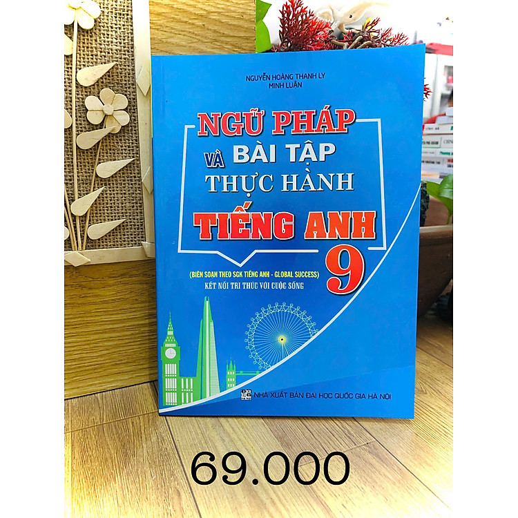 Sách-Ngữ Pháp Và Bài Tập Thực Hành Tiếng Anh 9 (Biên Soạn Theo Global Success - SGK Kết Nối)