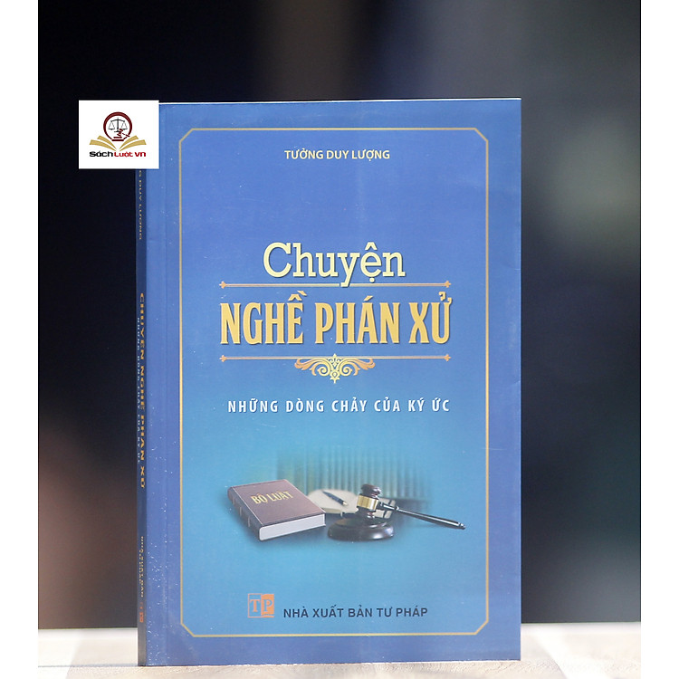 Chuyện Nghề Phán Xử – Những Dòng Chảy Của Ký Ức