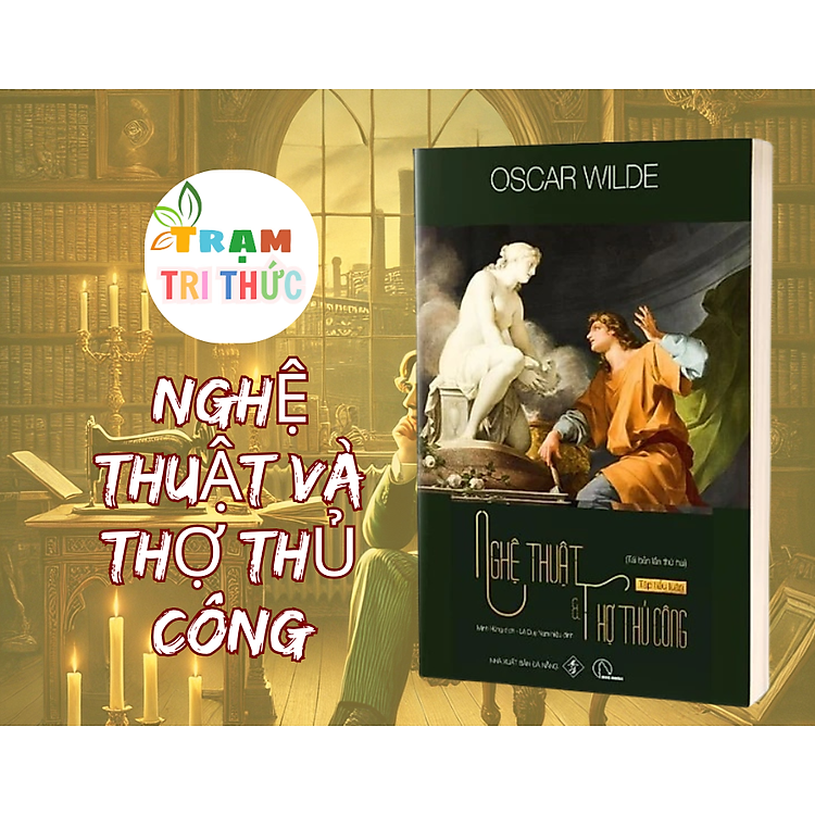 Nghệ Thuật Và Thợ Thủ Công (Tái Bản 2024)