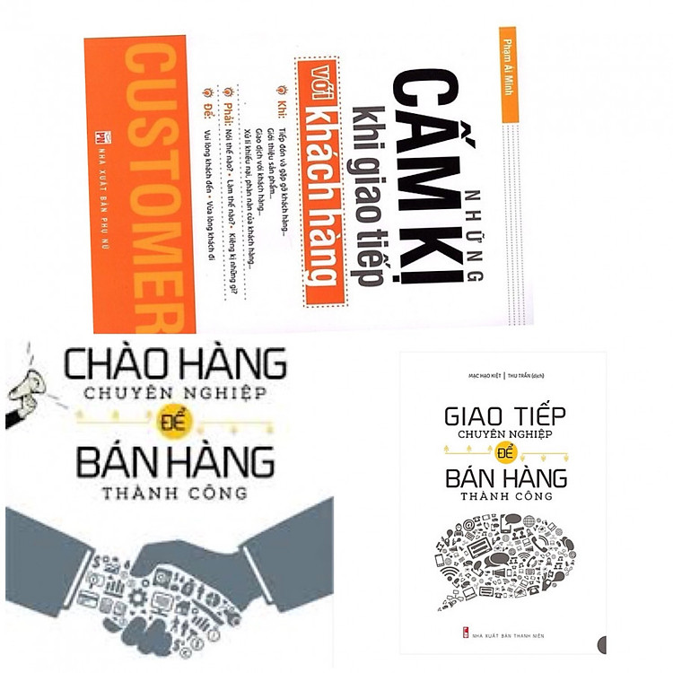 Combo 3 cuốn: Những Cấm Kị Khi Giao Tiếp Với Khách Hàng + Chào Hàng Chuyên Nghiệp Để Bán Hàng Thành Công + Giao Tiếp Chuyên Nghiệp Để Bán Hàng Thành Công (TB)