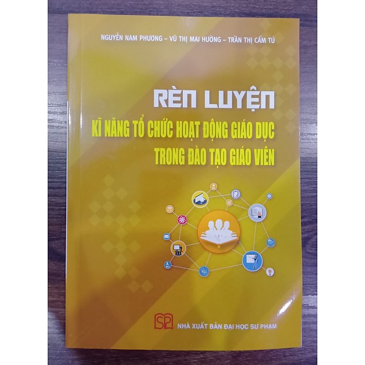 Rèn Luyện Kĩ Năng Tổ Chức Hoạt Động Giáo Dục Trong Đào Tạo Giáo Viên - Ảnh 2