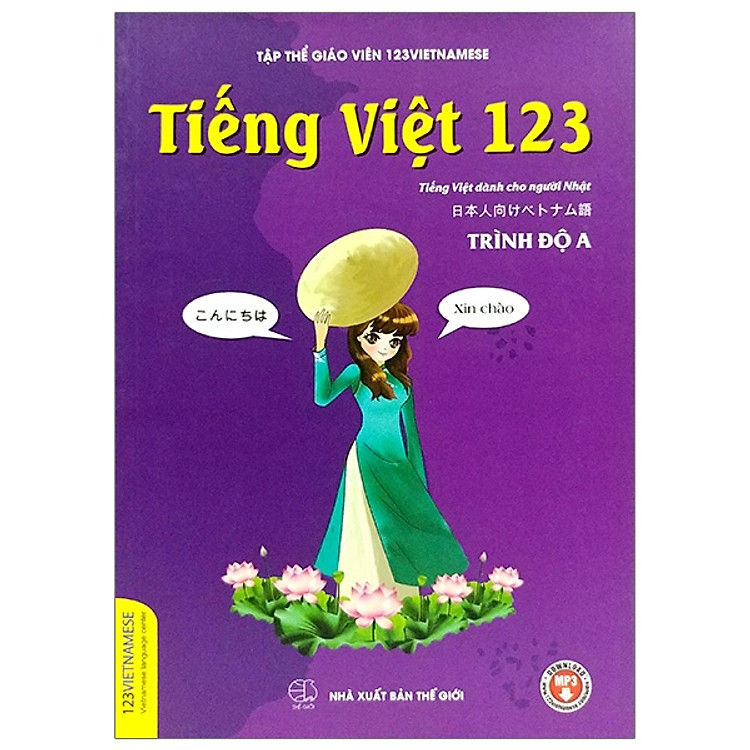 Sách Tiếng Việt 123 (Tiếng Việt Dành Cho Người Nhật) - Tái Bản 2019