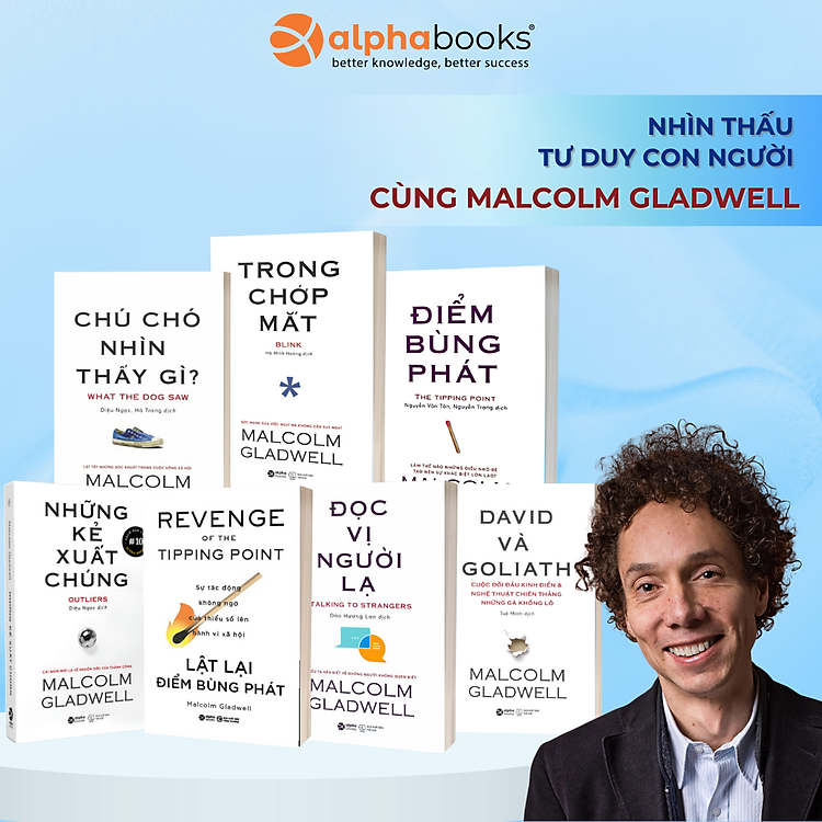 Trọn Bộ 7 Cuốn Sách Malcolm Gladwell: Những Kẻ Xuất Chúng + Điểm Bùng Phát + Trong Chớp Mắt + Chú Chó Nhìn Thấy Gì + David Và Goliath + Đọc Vị Người Lạ + Lật Lại Điểm Bùng Phát