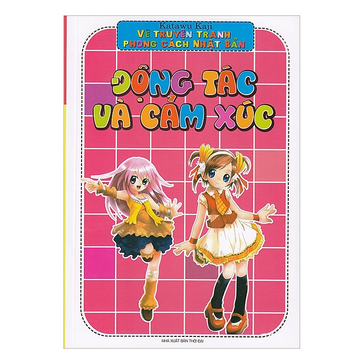 Vẽ Truyện Tranh Phong Cách Nhật Bản - Động Tác Và Cảm Xúc