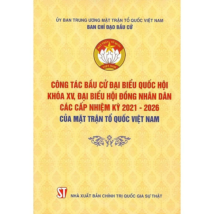 Công Tác Bầu Cử Đại Biểu Quốc Hội Khóa XV Và Đại Biểu Hội Đồng Nhân Dân Các Cấp Nhiệm Kỳ 2021-2026 Của MTTQVN