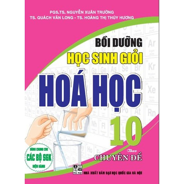 Bồi Dưỡng Học Sinh Giỏi Hóa Học 10 Theo Chuyên Đề (Biên Soạn Theo Chương Trình GDPT Mới)