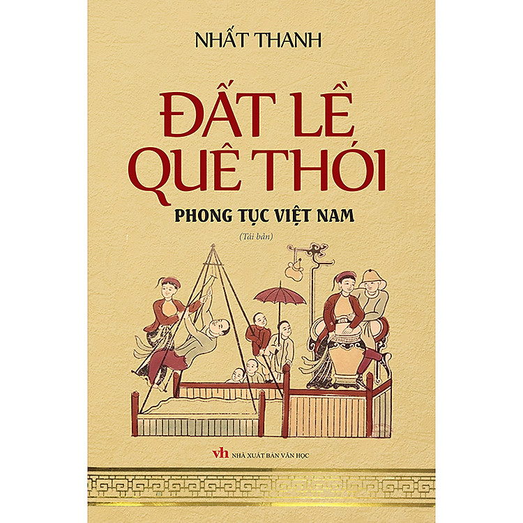 Đất Lề Quê Thói – Phong Tục Việt Nam (Tái Bản 2020)