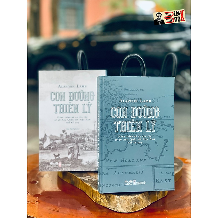 CON ĐƯỜNG THIÊN LÝ – Hành trình kỳ lạ của các sứ bộ Anh Quốc tới Việt Nam thế kỷ 17 – 19