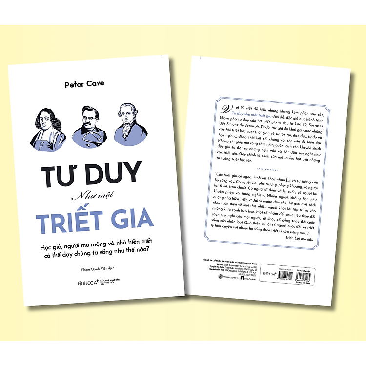 TƯ DUY NHƯ MỘT TRIẾT GIA - Học Giả, Người Mơ Mộng Và Nhà Hiền Triết Có Thể Dạy Chúng Ta Sống Như Thế Nào? - Peter Cave - Phạm Danh Việt dịch - Omega+
