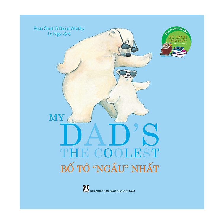 The Sweet Books - Bộ sách ngọt ngào - My Dad's the coolest - Bố tớ ngầu nhất