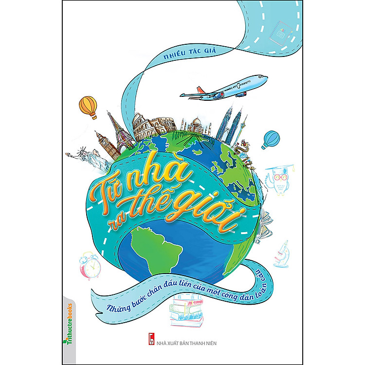 Từ Nhà Ra Thế Giới – Những Bước Chân Đầu Tiên Của Một Công Dân Toàn Cầu