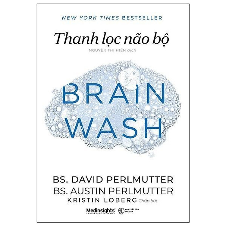 Thanh Lọc Não Bộ - Brain Wash (Chìa khóa để gieo dưỡng cuộc sống ý nghĩa và viên mãn) - Bản Quyền