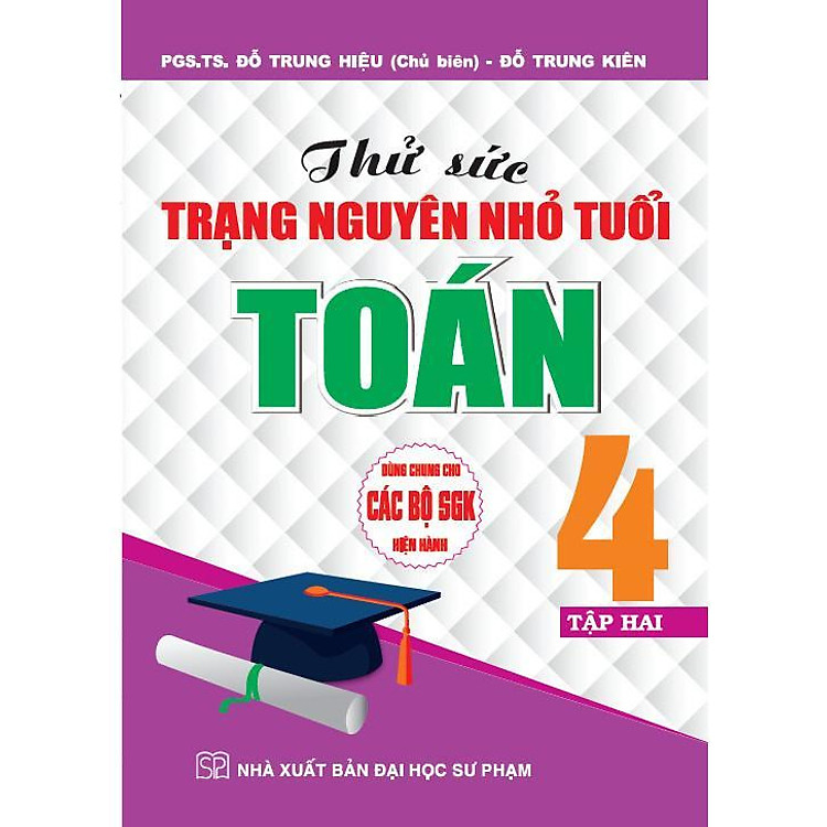 Thử Sức Trạng Nguyên Nhỏ Tuổi Toán Lớp 4 – Tập 2