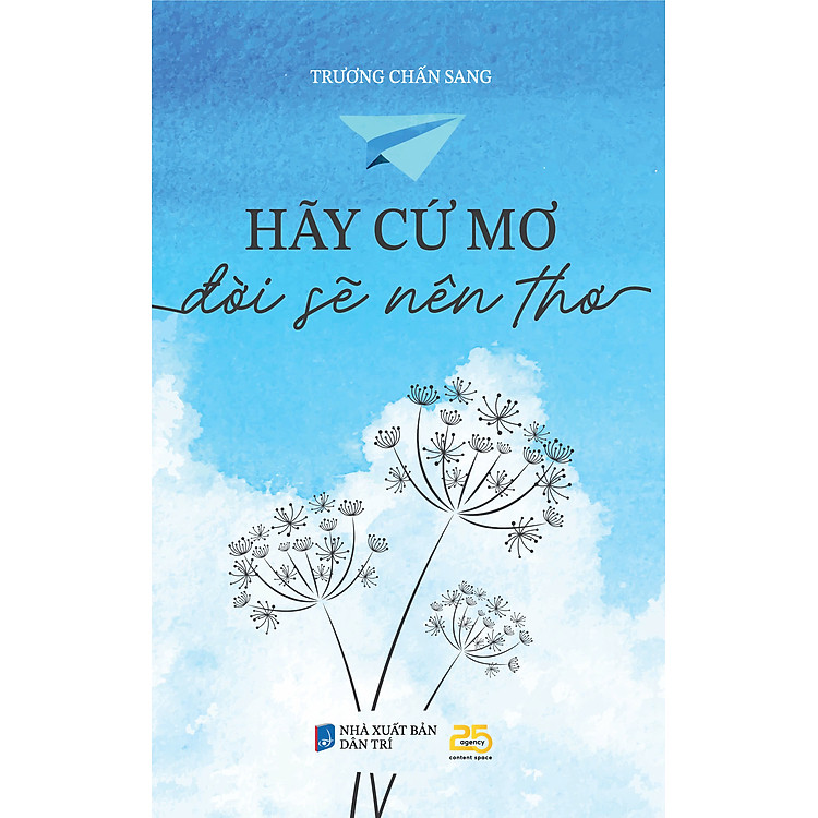 HÃY CỨ MƠ ĐỜI SẼ NÊN THƠ