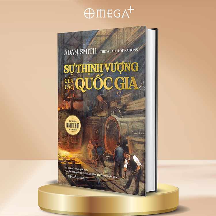 Sự Thịnh Vượng Của Các Quốc Gia - Nền Móng Của Kinh Tế Học Hiện Đại - Adam Smith - Omega Plus