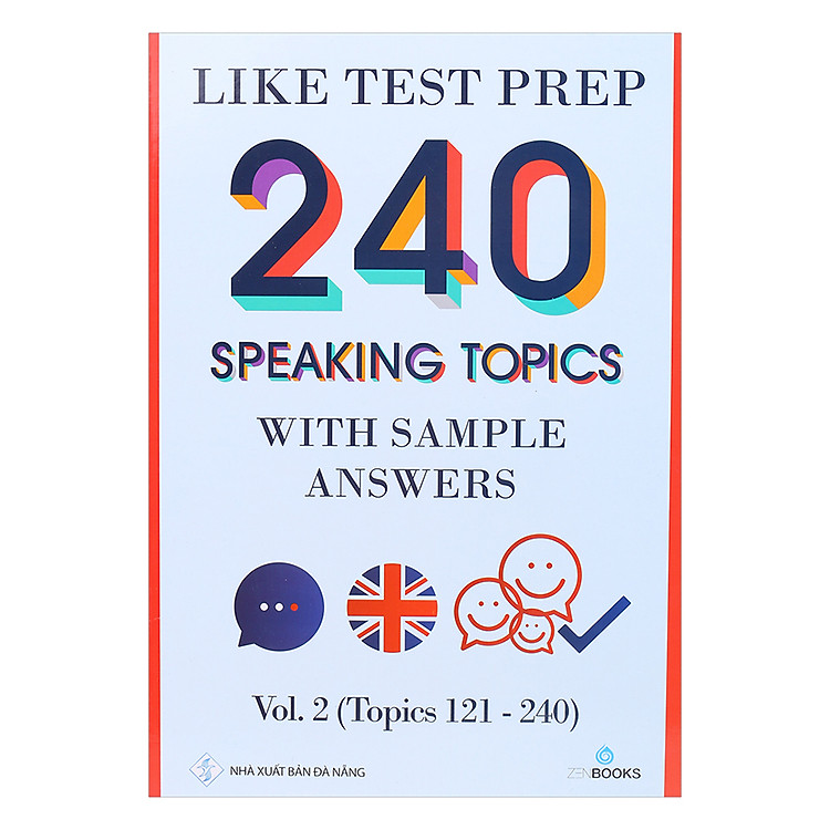 Sách Like Test Prep 240 Speaking Topics With Sample Answers - Vol. 2 (Topics 121 - 240)