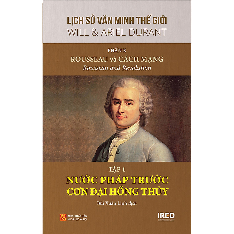 Sách Lịch Sử Văn Minh Thế Giới: Phần 10: Rousseau Và Cách Mạng - Tập 1: Nước Pháp Trước Cơn Đại Hồng Thủy (Tái Bản)