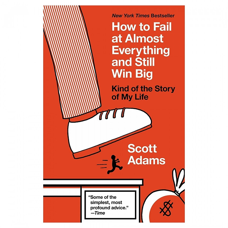 How To Fail At Almost Everything And Still Win Big