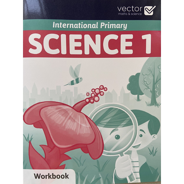 Vector: Học Khoa Học Bằng Tiếng Anh – Science 1 Workbook