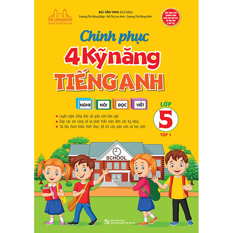 Chinh Phục 4 Kỹ Năng Tiếng Anh Nghe – Nói – Đọc – Viết Lớp 5 (Tập 1)