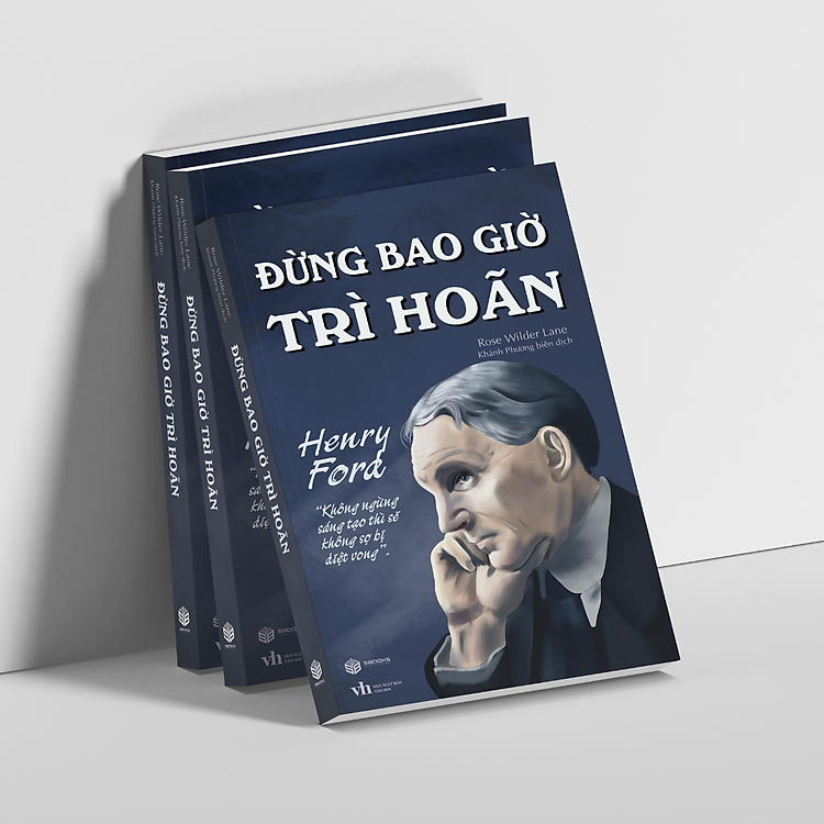 Đừng Bao Giờ Trì Hoãn (Henry Ford) - Ảnh 2