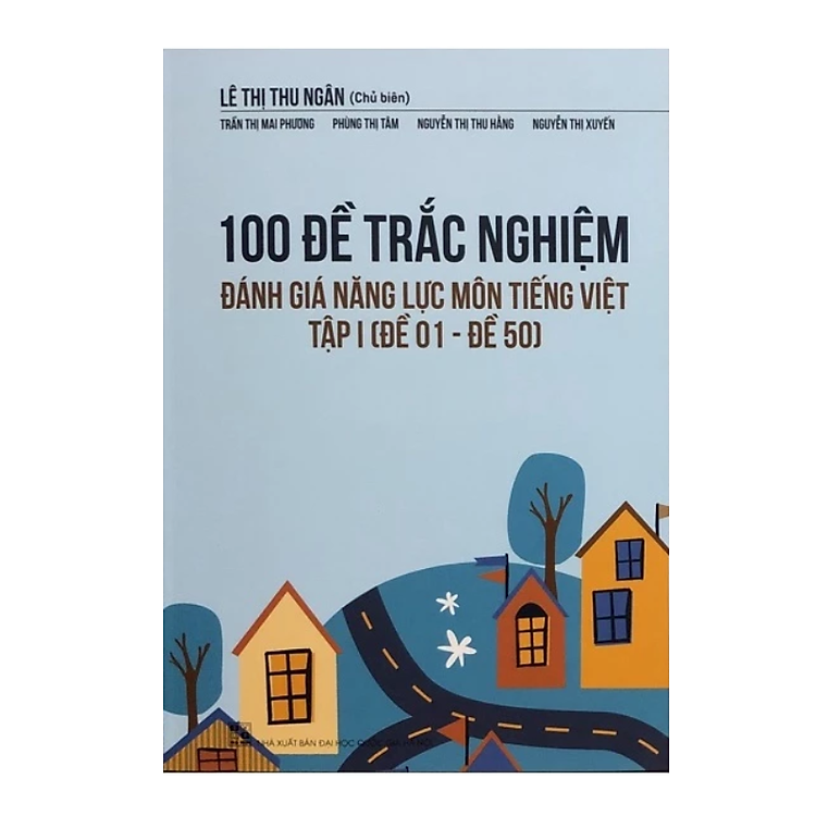 100 Đề Trắc Nghiệm Đánh Giá Năng Lực Môn Tiếng Việt Tập I