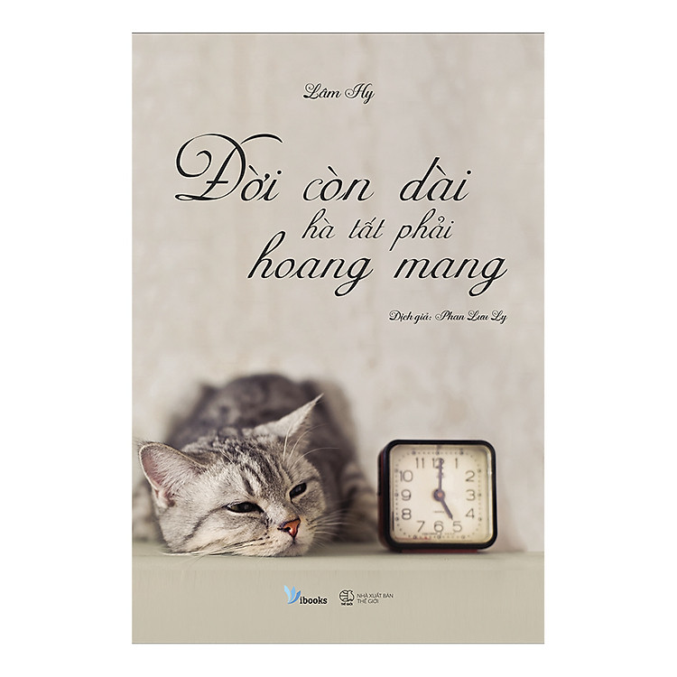 Sách Đời Còn Dài Hà Tất Phải Hoang Mang