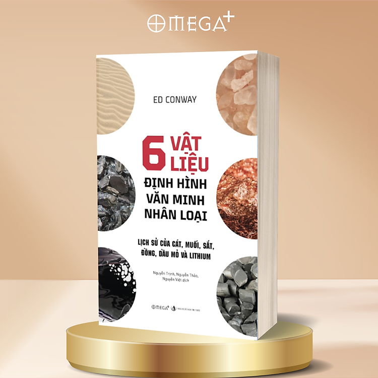 6 Vật Liệu Định Hình Văn Minh Nhân Loại - Lịch Sử Của Cát, Muối, Sắt, Đồng, Dầu Mỏ và Lithium
