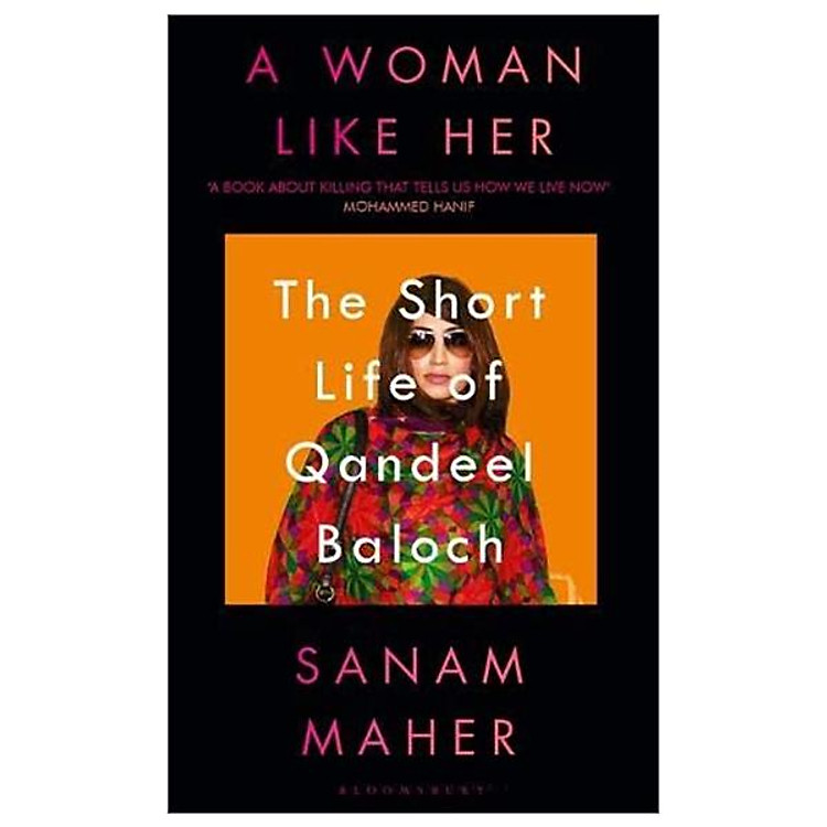 A Woman Like Her: The Short Life Of Qandeel Baloch
