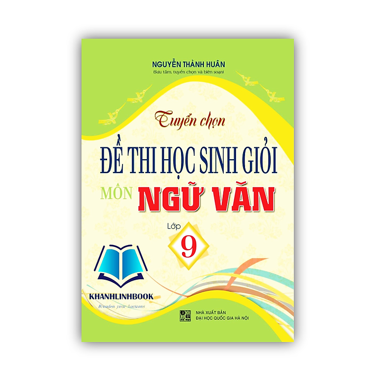 tuyển chọn đề thi học sinh giỏi môn ngữ văn lớp 9