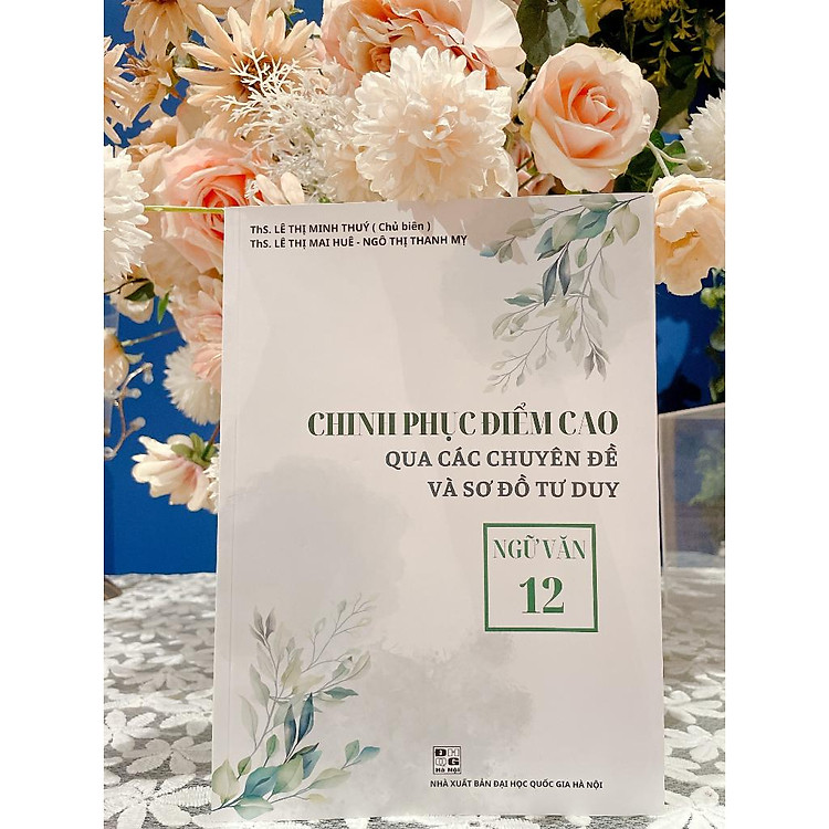 Chinh Phục Điểm Cao Qua Các Chuyên Đề Và Sơ Đồ Tư Duy Ngữ Văn 12 - Ảnh 6