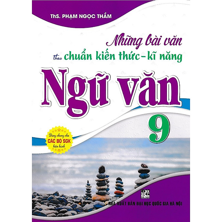 Những bài văn theo chuẩn kiến thức kỹ năng ngữ văn 9 (Dùng chung cho các bộ SGK)