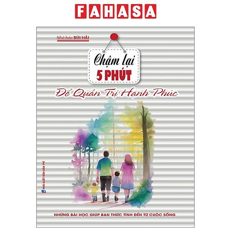Chậm Lại 5 Phút Để Quản Trị Hạnh Phúc (Tái Bản 2024)