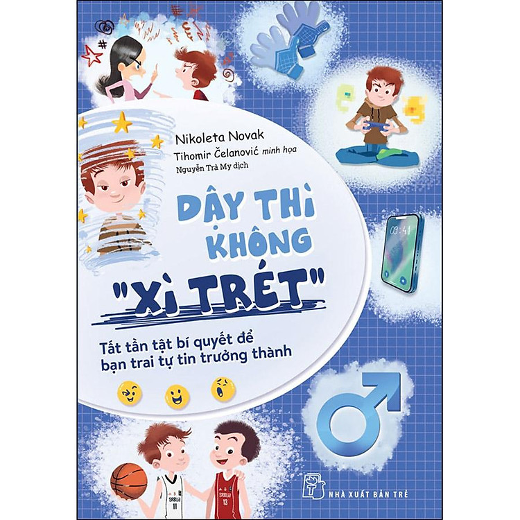 Dậy Thì Không “Xì Trét”: Tất Tần Tật Bí Quyết Để Bạn Trai Tự Tin Trưởng Thành