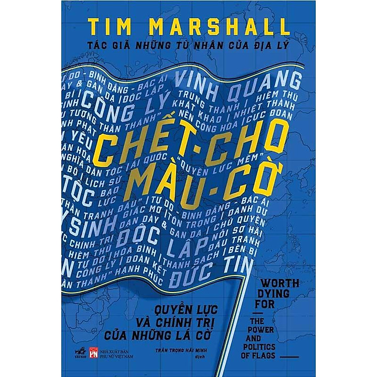 Tại Newshop: Chết Cho Màu Cờ - Quyền Lực Và Chính Trị Của Những Lá Cờ
