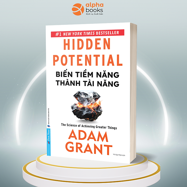 Biến Tiềm Năng Thành Tài Năng - Hidden Potential: The Science of Achieving Greater Things (Adam Grant)