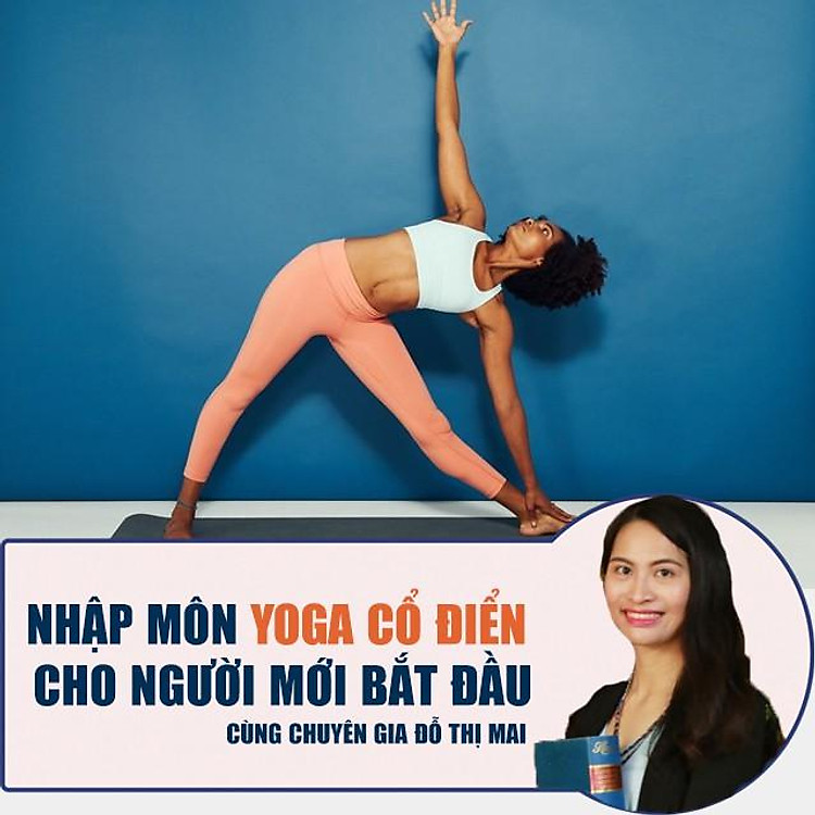Khóa học YOGA- Nhập môn Yoga Cổ Điển cho người mới bắt đầu- UNICA.VN