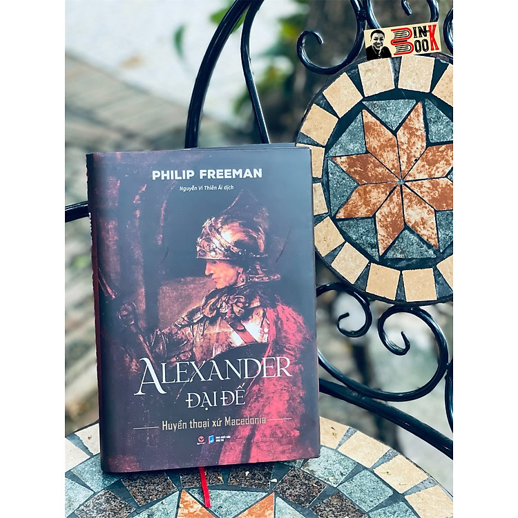 ALEXANDER ĐẠI ĐẾ – Huyền Thoại Xứ Macedonia