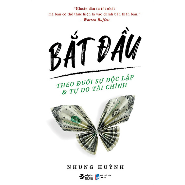 Bắt Đầu – Theo Đuổi Sự Độc Lập Và Tự Do Tài Chính (Tái Bản)