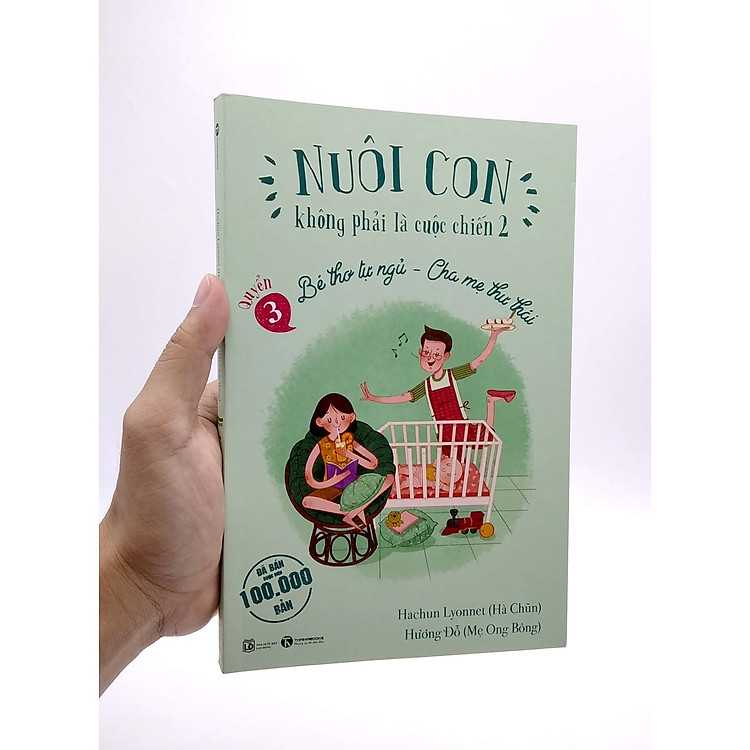 Nuôi Con Không Phải Là Cuộc Chiến 2 - Bé Thơ Tự Ngủ, Cha Mẹ Thư Thái - Quyển 3 (Tái Bản 2021) - Ảnh 2