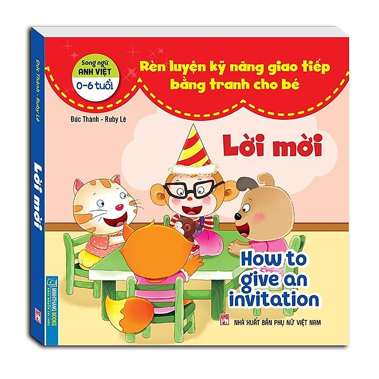 Rèn Luyện Kỹ Năng Giao Tiếp Bằng Tranh Cho Bé – Lời Mời – Song Ngữ Anh Việt