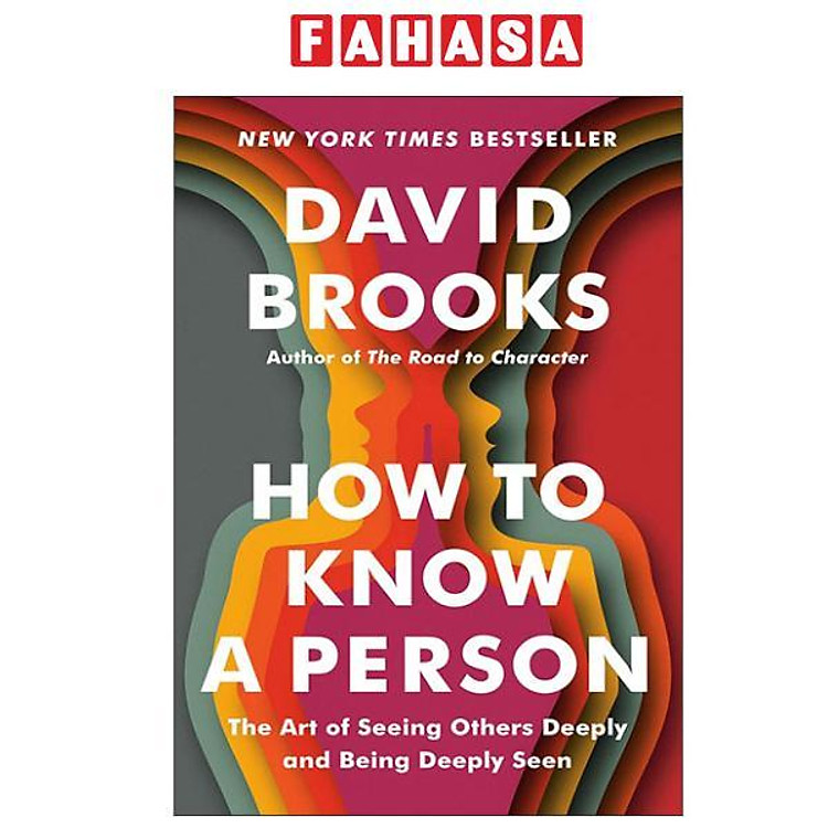 How To Know A Person – The Art Of Seeing Others Deeply And Being Deeply Seen