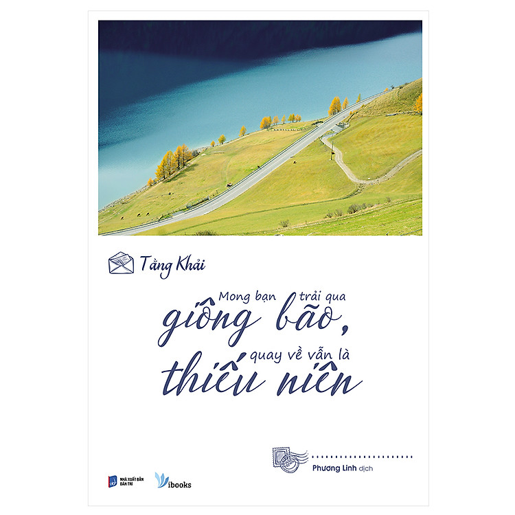 Sách Mong Bạn Trải Qua Giông Bão, Quay Về Vẫn Là Thiếu Niên