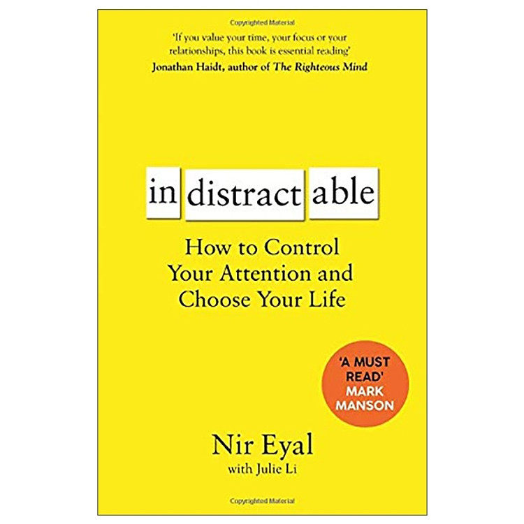 Indistractable: How To Control Your Attention And Choose Your Life