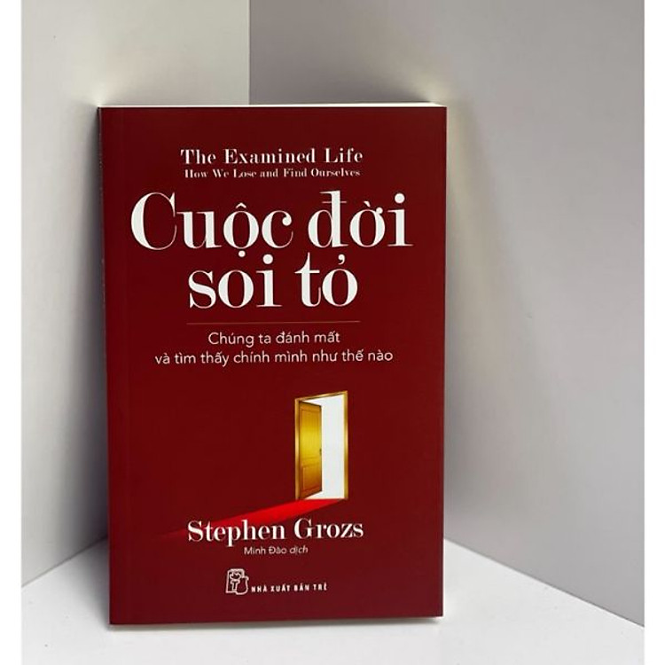 Cuộc Đời Soi Tỏ: Chúng Ta Đánh Mất Và Tìm Thấy Chính Mình Như Thế Nào - Ảnh 2